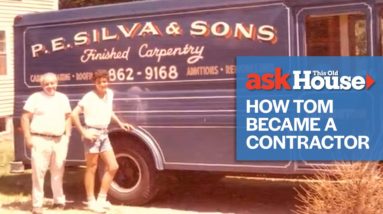 How Tom Silva Became a General Contractor | Ask This Old House